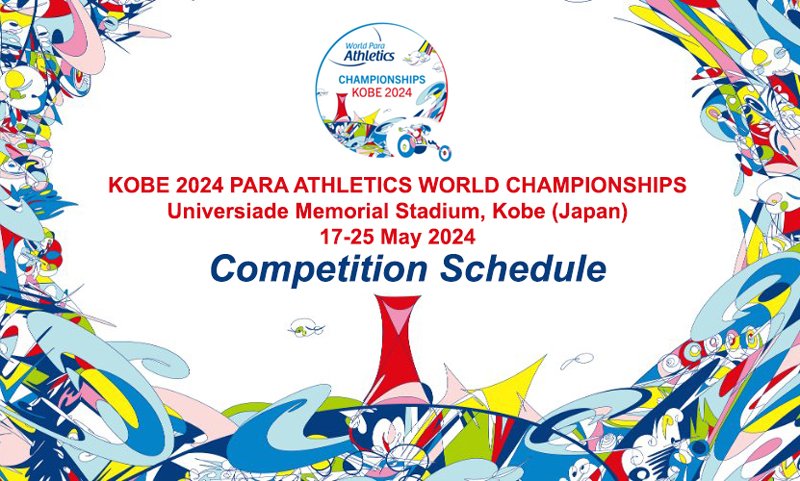 Competition Schedule – Kobe 2024 World Para Athletics Championship (360taazanews.com)